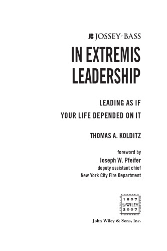 In Extremis Leadership: Leading As If Your Life Depended On It (J-B Leader to Leader Institute PF Drucker Foundation)