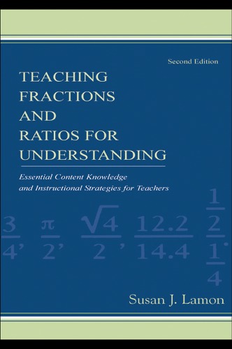 Teaching Fractions And Ratios For Understanding: Essential Content Knowledge and Instructional Strategies for Teachers 2nd Edition