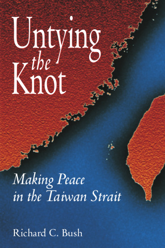 Untying the Knot: Making Peace in the Taiwan Strait