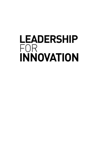 Leadership for Innovation: How to Organize Team Creativity and Harvest Ideas