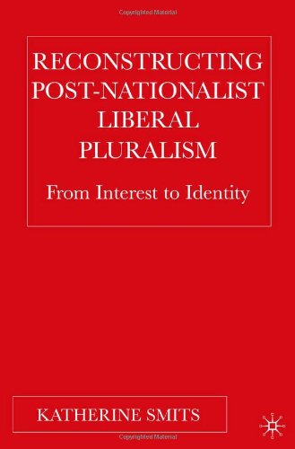 Reconstructing Post-Nationalist Liberal Pluralism: From Interest to Identity