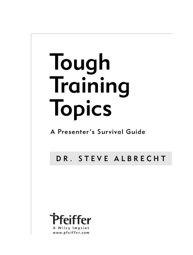 Tough Training Topics: A Presenter's Survival Guide (Pfeiffer Essential Resources for Training and HR Professionals)