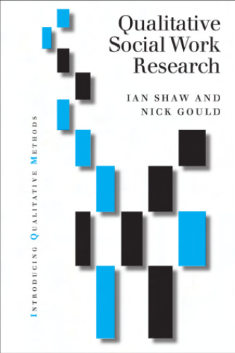 Qualitative Research in Social Work (Introducing Qualitative Methods series)