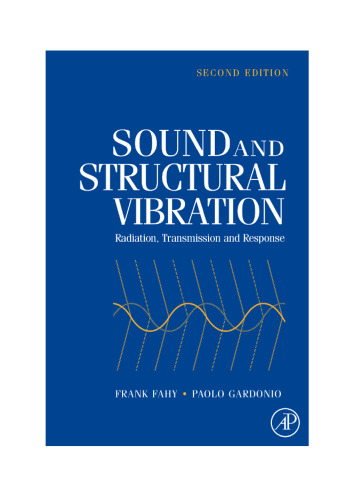 Sound and Structural Vibration, Second Edition: Radiation, Transmission and Response