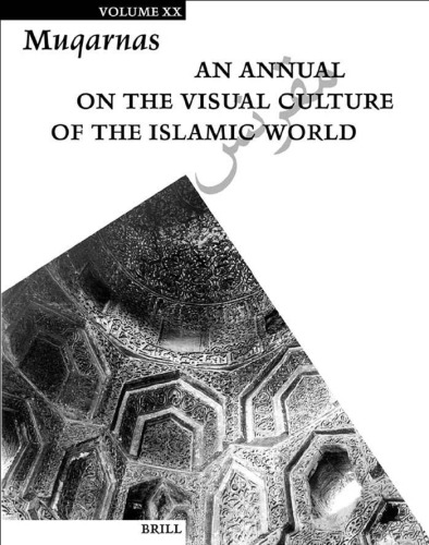 Muqarnas: An Annual on the Visual Culture of the Islamic World (Muqarnas)