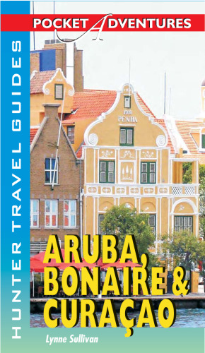 Pocket Adventures: Aruba, Bonaire & Curacao (Hunter Travel Guides)