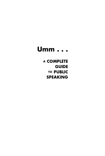 Umm . . .: A Complete Guide to Public Speaking