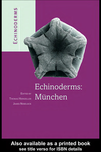 Echinoderms: Munchen Proceedings of the 11th International Echinoderm Conference, 6-10 October 2003, Munich, Germany