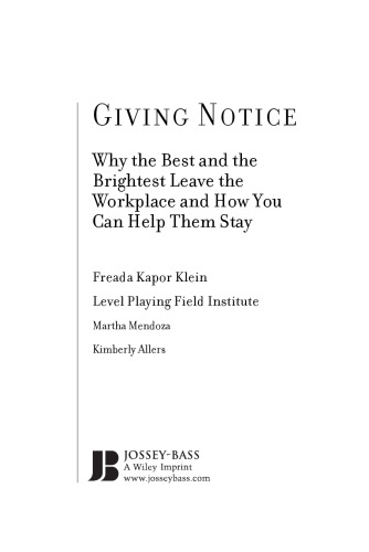 Giving Notice: Why the Best and Brightest are Leaving the Workplace and HOW YOU CAN HELP THEM STAY