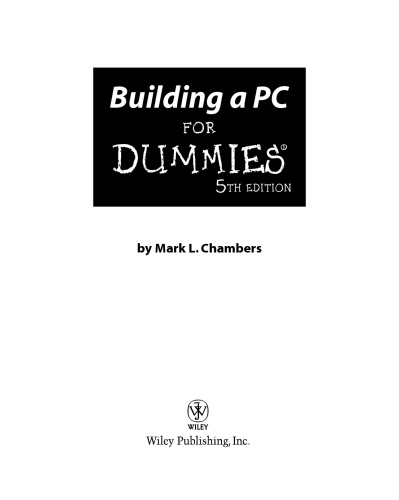 Building a PC For Dummies, 5th Edition (Building a PC for Dummies)