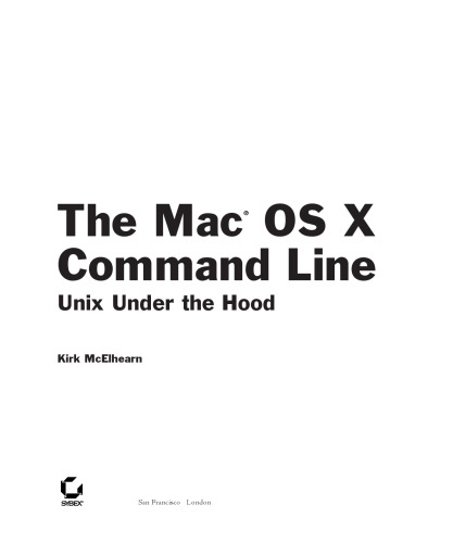 The Mac OS X Command Line: Unix Under the Hood