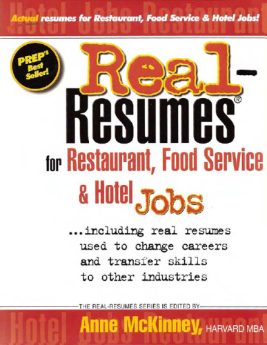 Real-Resumes for Restaurant, Food Service & Hotel Jobs: Including Real Resumes Used to Change Careers and Transfer Skills to Other Industries (Real-Resumes Series)