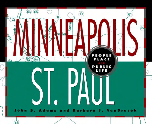 Minneapolis-St. Paul: People, Place, and Public Life