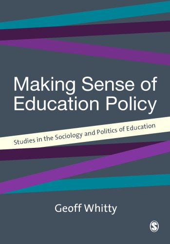 Making Sense of Education Policy: Studies in the Sociology and Politics of Education (1-Off)