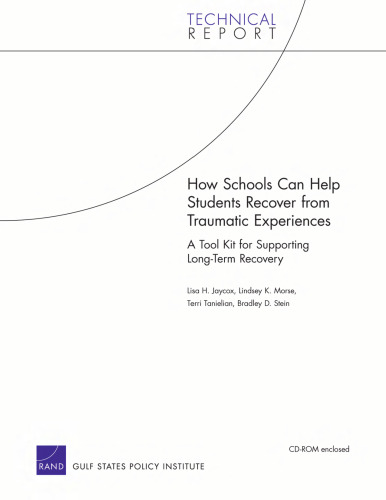 How Schools Can Help Students Recover from Traumatic Experiences: A Tool Kit for Supporting Long-Term Recovery (Technical Report)