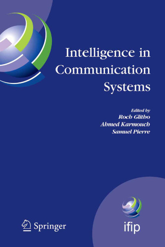 Intelligence in Communication Systems: IFIP International Conference on Intelligence in Communication Systems, Intellcomm 2005, Montreal, Canada, October 17-19 2005