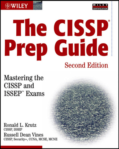 The CISSP Prep Guide: Mastering the CISSP and ISSEP Exams, Second Edition