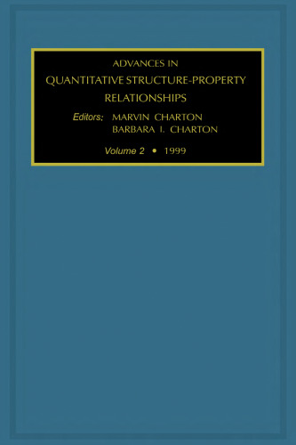 Advances in Quantitative Structure-Property Relationships, Volume 2 (Advances in Quantative Structure - Property Relationships)