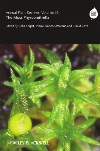 The Moss Physcomitrella patens (Annual Plant Reviews, Volume 36)