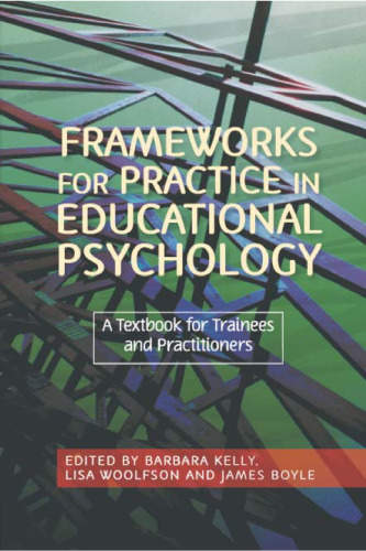 Frameworks for Practice in Educational Psychology: A Textbook for Trainees and Practitioners