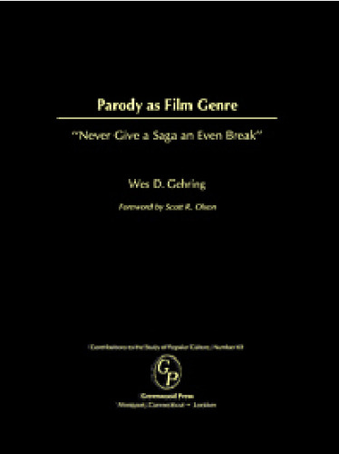 Parody as Film Genre: 'Never Give a Saga an Even Break' (Contributions to the Study of Popular Culture)