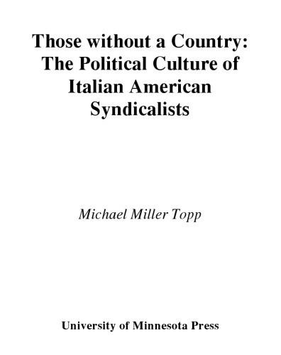 Those Without a Country: The Political Culture of Italian American Syndicalists (Critical American Studies Series)