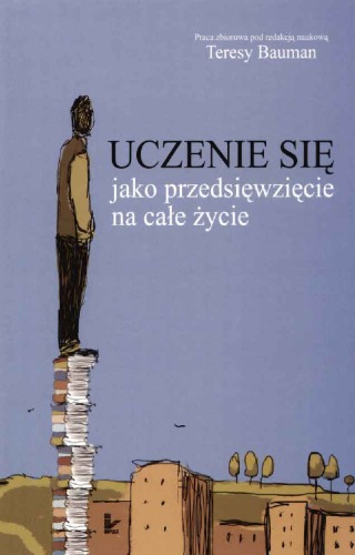 Uczenie się jako przedsięwzięcie na całe życie: praca zbiorowa