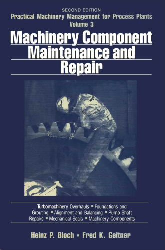 Machinery component maintenance and repair, Volume 3