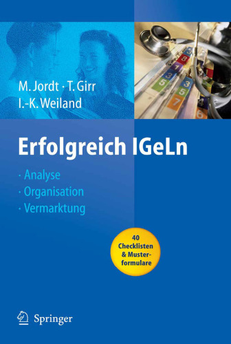 Erfolgreich IGeLn: Analyse - Organisation - Vermarktung (Erfolgskonzepte Praxis- & Krankenhaus-Management)