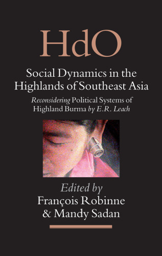 Social Dynamics in the Highlands of Southeast Asia (Handbook of Oriental Studies. Section 3 Southeast Asia)