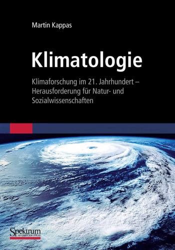 Klimatologie: Klimaforschung im 21. Jahrhundert - Herausforderung für Natur- und Sozialwissenschaften