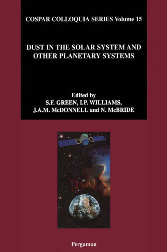 Dust in the solar system and other planetary systems: proceedings of the IAU Colloquium 181, held at the University of Kent, Canterbury, U.K., 4-10 April 2000