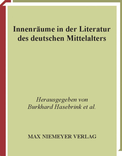 Innenräume in der Literatur des deutschen Mittelalters: 19. Anglo-deutsches Colloquium