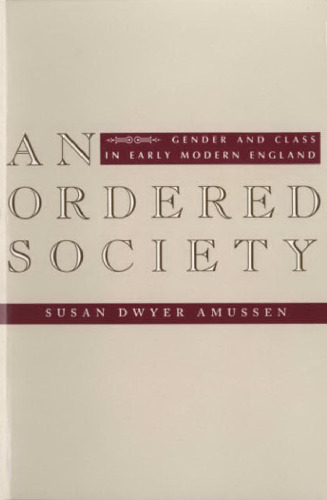 An Ordered Society: Gender and Class in Early Modern England