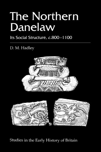 Northern Danelaw (Studies in the Early History of Britain)