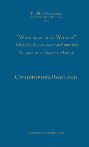 Wheels Within Wheels: William Blake and the Ezekiel's Merkabah in Text and Image