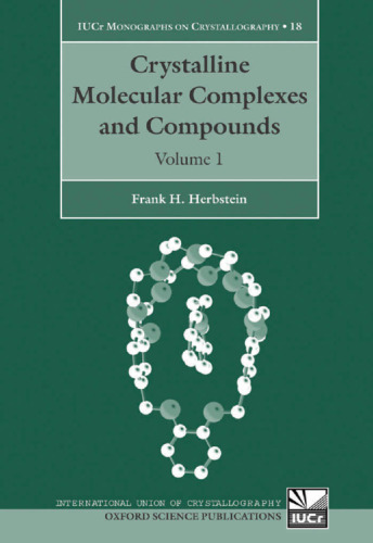 Crystalline Molecular Complexes and Compounds: Structure and Principles 2 Volume Set (International Union of Crystallography Monographs on Crystallography)