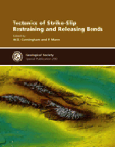 Tectonics of Strike-Slip Restraining and Releasing Bends (Geological Society Special Publication no 290)