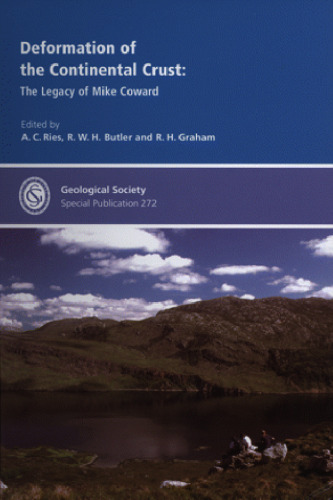 Deformation of the Continental Crust: The Legacy of Mike Coward (Geological Society Special Publication No. 272)