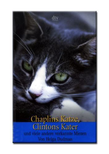 Chaplins Katze, Clintons Kater und viele andere verkannte Miezen.