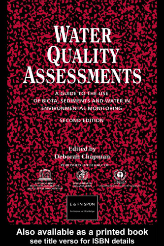 Water Quality Assessments: A guide to the use of biota, sediments and water in environmental monitoring