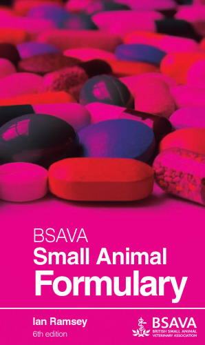 BSAVA Small Animal Formulary, Sixth Edition