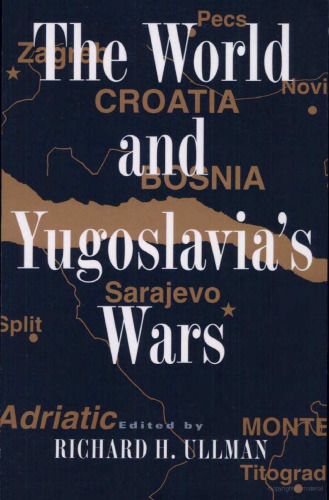 The World and Yugoslavia's Wars (Council on Foreign Relations Press)