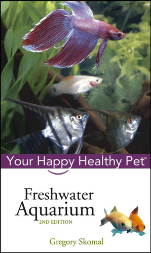 Freshwater Aquarium: Your Happy Healthy Pet