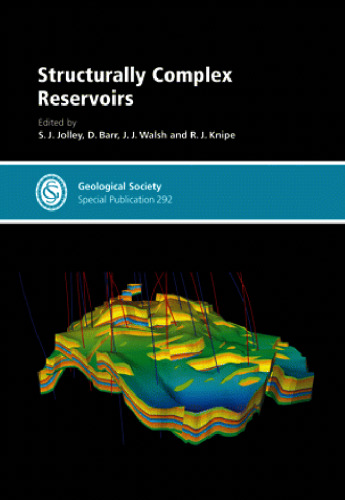 Structurally Complex Reservoirs - Special Publication no 292 (Geological Society Special Publication)