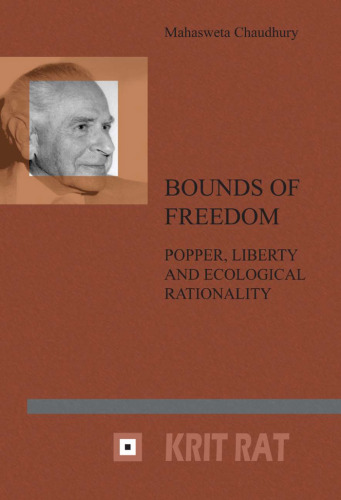 Bounds of Freedom: Popper, Liberty and Ecological Rationality (Series in the Philosophy of Karl R. Popper and Critical Rationalism, 16)