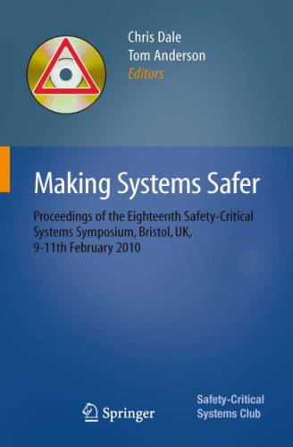 Making Systems Safer: Proceedings of the Eighteenth Safety-Critical Systems Symposium, Bristol, UK, 9-11th February 2010