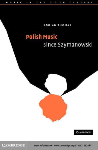 Polish Music since Szymanowski (Music in the Twentieth Century)