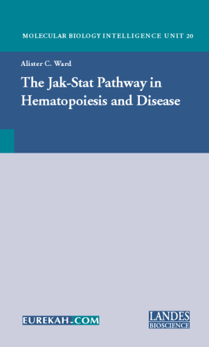 The Jak-Stat Pathway in Hematopoiesis and Disease (Molecular Biology Intelligence Unit, 20)