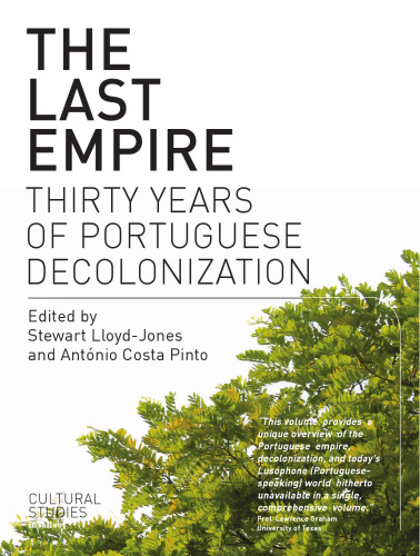 The Last Empire: Thirty Years of Portuguese Decolonisation